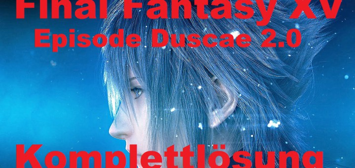komplettlösung final fantasy xv